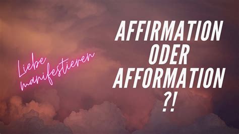 Liebe Manifestieren Was Sind AFFORMATIONEN AFFIRMATIONEN Und Wie