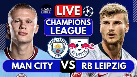 🔴manchester City Vs Rb Leipzig Live Watchalong Full Match Live