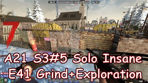 7DTD A21 S3 5 E41 Grind Exploration Solo Insane Vanilla Mit