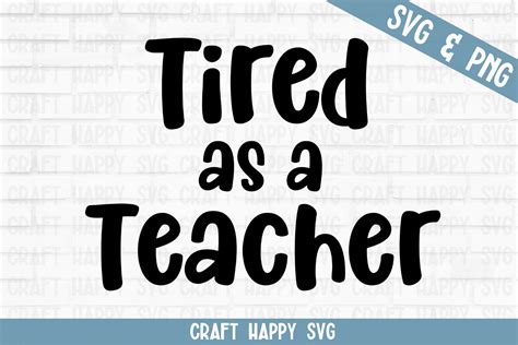 Tired As a Teacher Graphic by CraftHappySVG · Creative Fabrica