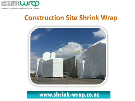 Ppt Advantages Of Using Shrink Wrap On Construction Site Powerpoint