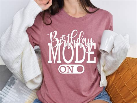 Birthday Mode On Shirt Birthday Party Group Shirt Birthday Girl Party T Shirt Birthday Shirt