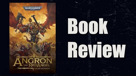 Angron The Red Angel By David Guymer Book Review Warhammer 40k