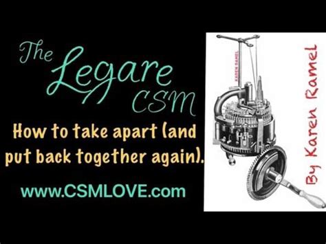 Csm Legare How To Take Apart And Put Back Together Again Plus