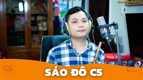 Sáo Đô C5 Là Gì Sáo C5 Thổi Bài Gì Các Nốt Bấm Và Cách Thổi Sáo Đô