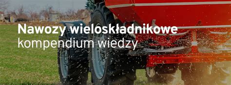 Jak i kiedy stosować nawozy wieloskładnikowe Sklepfarmera pl