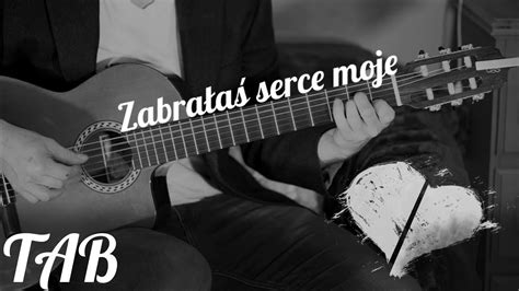 Zabra A Serce Moje Atwe Gitara Fingerstyle Nuty Tab Youtube