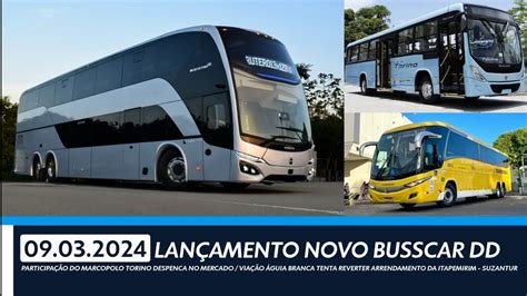 Lan Amento Busscar Lan A Novo Busstar Dd Torino Despenca Nas Vendas