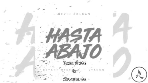 LETRA Kevin Roldan Bryant Myers Lyanno Hasta Abajo YouTube