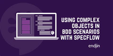 Using Complex Objects In Bdd Scenarios With Specflow Endjin Azure