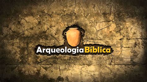 IGREJA BEREIANA O QUE É ARQUEOLOGIA BÍBLICA