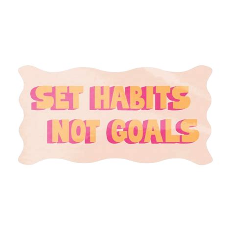 Set Habits Not Goals Sticker – Porcupine Paper Co.