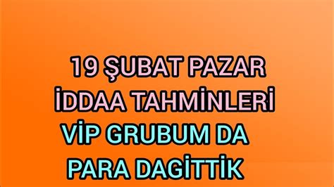 19 Şubat Pazar iddaa tahminleri banko kuponlar YouTube