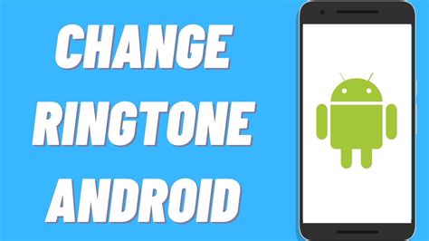 How To Change Ringtone On Android Youtube