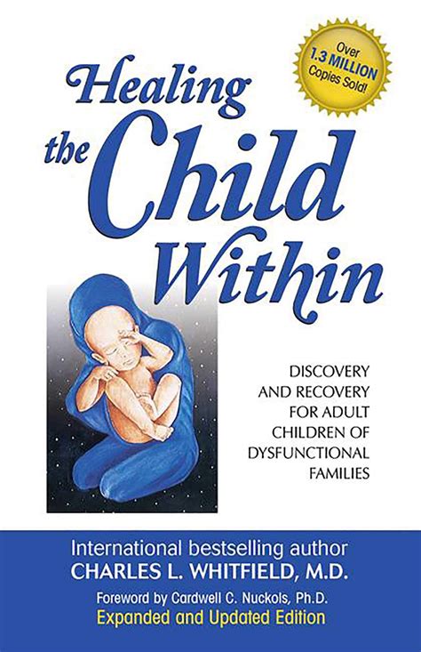 Healing The Child Within Discovery And Recovery For Adult Children Of Dysfunctional Families
