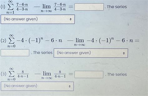 Solved 1 ∑n1∞7 6n4 3n Limn→∞7 6n4 3n ﻿the