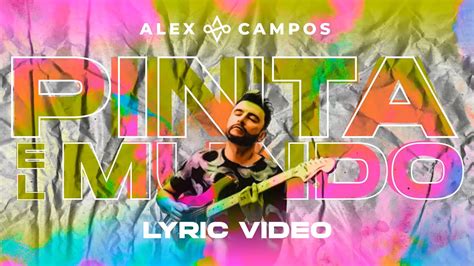 Pinta El Mundo Alex Campos Lyric Video 2021 YouTube Music