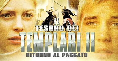 Il Tesoro Dei Templari Ii Ritorno Al Passato Streaming