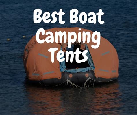 How to Choose a Tent for Boat Camping Trip - Guide