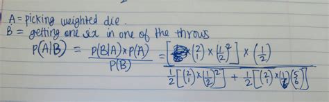 Loaded Dice Conditional Probability - Mathematics Stack Exchange