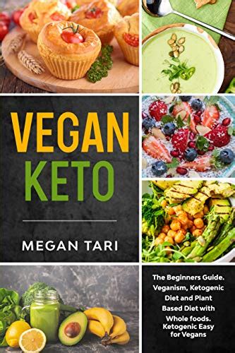 Read Vegan Keto Plant Based Whole Foods Ketogenic Diet A Beginners