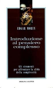 Edgar Morin Introduzione Al Pensiero Complesso Gli Strumenti Per