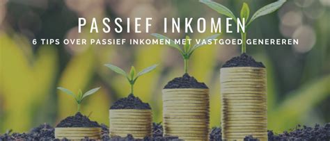 6x Hoe Passief Inkomen Met Vastgoed Genereren Happy Investors