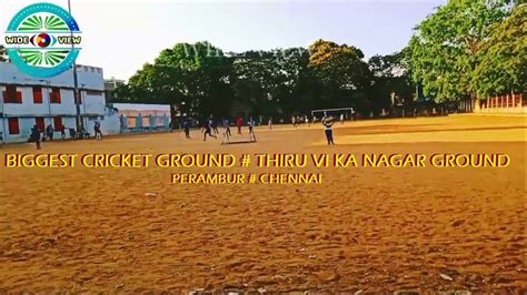 Cricket Ground Thiru Vi Ka Nagar Ground Biggest Playground