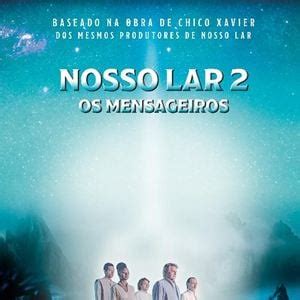 Nosso Lar Os Mensageiros Filme Adorocinema