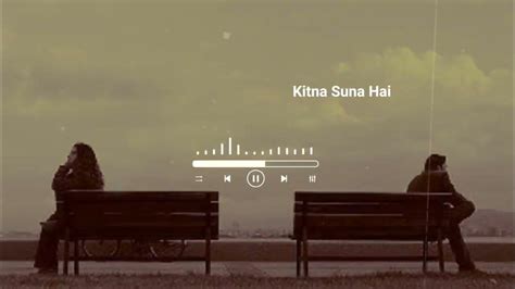 Kitna Suna Hai 🥀 Sad Status ️‍🩹 Broken Herat Status ️‍🔥 Lyrics Status ️