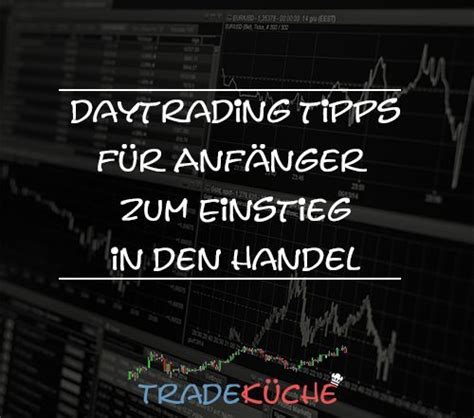 Daytrading Tipps Für Anfänger Zum Einstieg In Den Handel Du Bist Neu