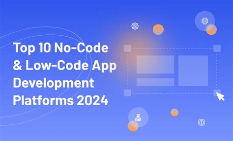 Top 10 No Code And Low Code App Development Platforms 2024 Rndpoint