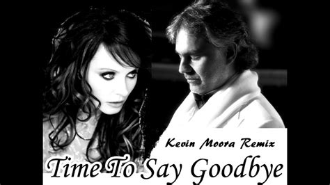 Andrea Bocelli Sarah Brightman Time To Say Goodbye Kevin Moora Remix Youtube