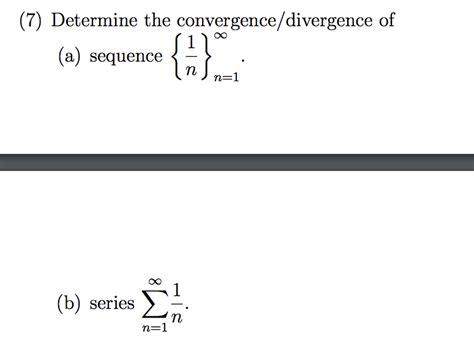 Solved 7 Determine The Convergence Divergence Of TX E Chegg