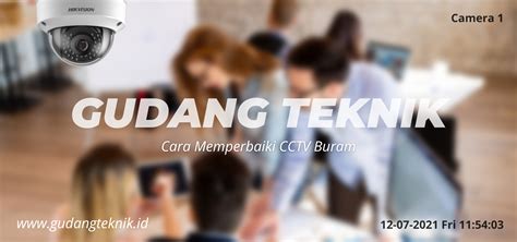 Cara Memperbaiki Cctv Buram Tidak Perlu Panggil Teknisi