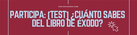 TEST Cuánto sabes del libro de Éxodo Parte 1 Teología Sana