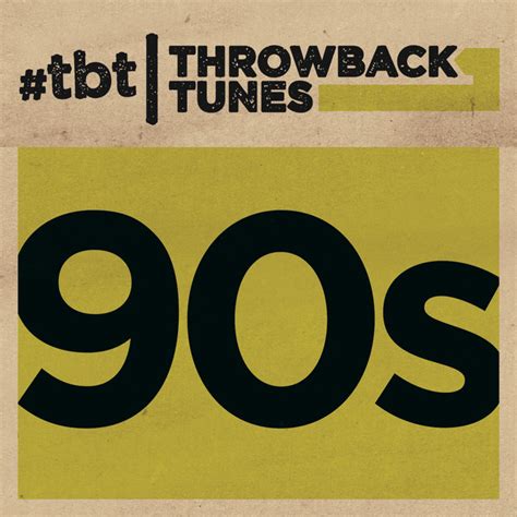 Throwback Tunes 90s By Various Artists On Spotify