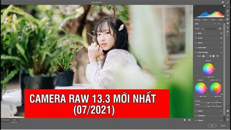 Hướng Dẫn Sử Dụng Camera Raw 13 Mới Nhất Trên Photoshop Cc 2021 Youtube