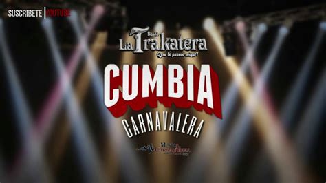 Cumbia Carnavalera Banda Trakatera 2019 YouTube