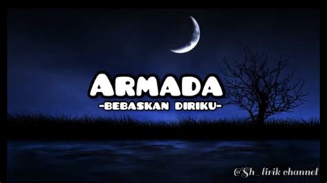 Armada Bebaskan Diriku Lirik YouTube