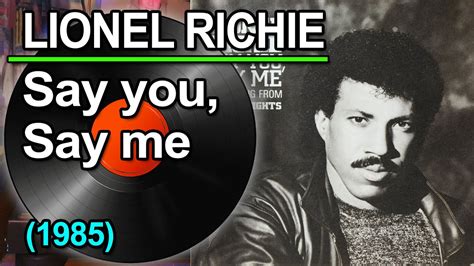 Lionel Richie Say You Say Me 1985 ♥ Vinyl Youtube Music