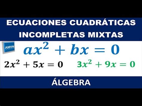 ECUACIONES CUADRÁTICAS INCOMPLETAS MIXTAS PARTE 1 YouTube