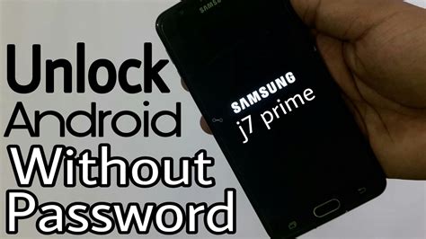 How To Unlock Forgotten Password Samsung Galaxy Phones J7 Prime Hard