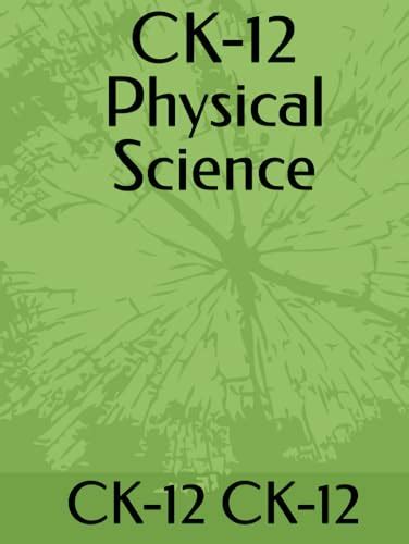 CK 12 Physical Science By CK 12 CK 12 Goodreads