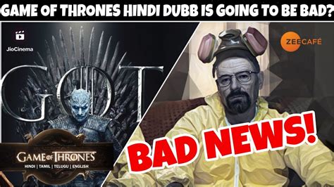 Game Of Thrones Hindi Dubbed Bad Dubbing Breaking Bad Hindi Dubbed