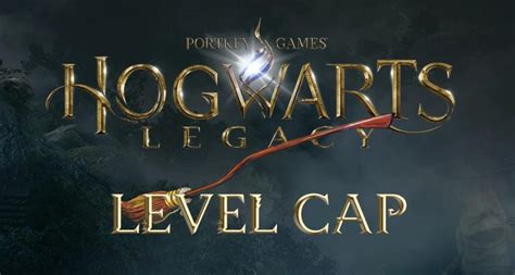 Hogwarts Legacy Max Level Level Cap EIP Gaming