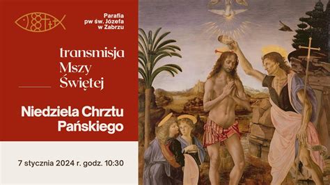 Niedziela Chrztu Pa Skiego I Msza Wi Ta Godz