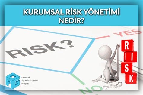 Kurumsal Risk Yönetimi Nedir FOG Kurumsal Hizmetler Blog