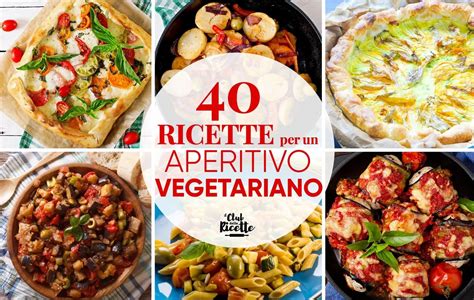 Ricette Per Un Aperitivo Vegetariano Il Club Delle Ricette