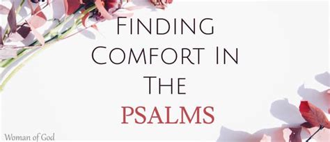 Finding Comfort In The Psalms - Comforting Psalms